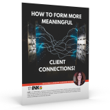 How to Form More Meaningful Client Connections 